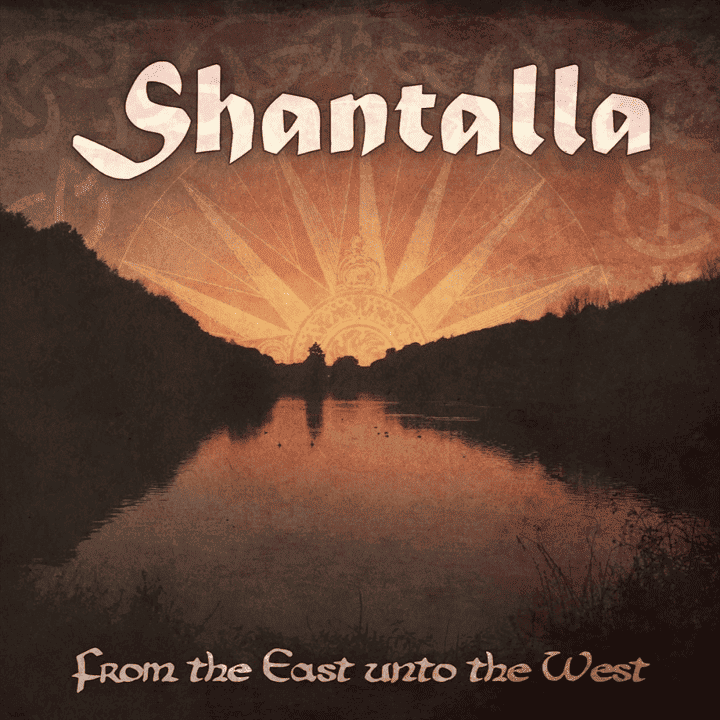 Shantalla - From the East Unto the West