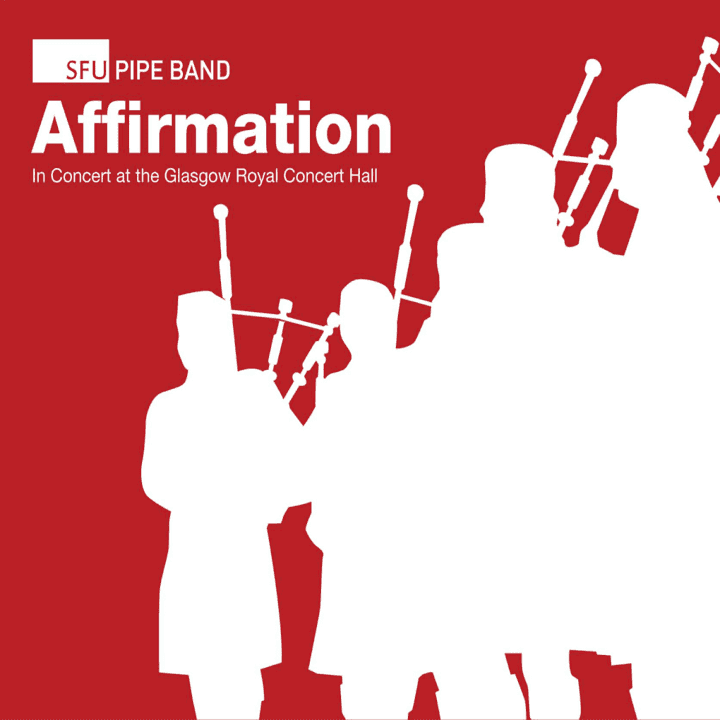 Simon Fraser University Pipe Band - Affirmation