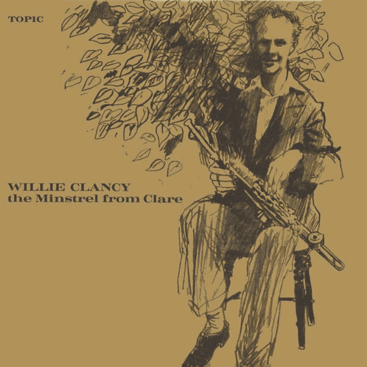 Willie Clancy - The Minstrel From Clare