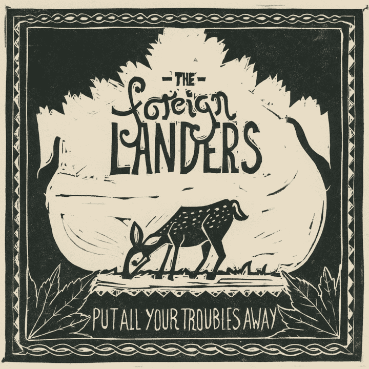 The Foreign Landers - Put All Your Troubles Away