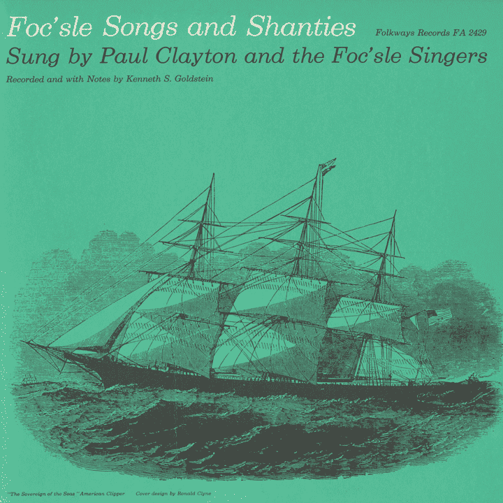 The Foc'sle Singers - Foc'sle Songs and Shanties