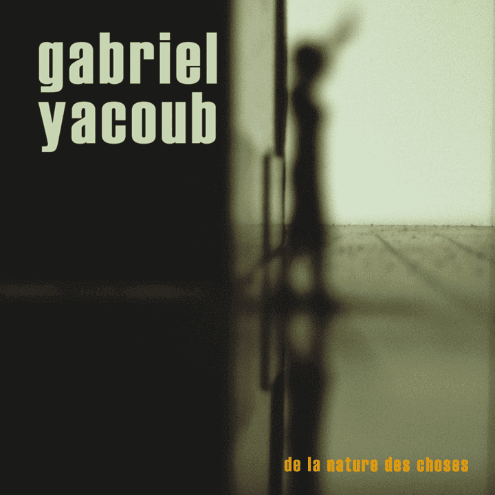 Gabriel Yacoub - De la nature des choses