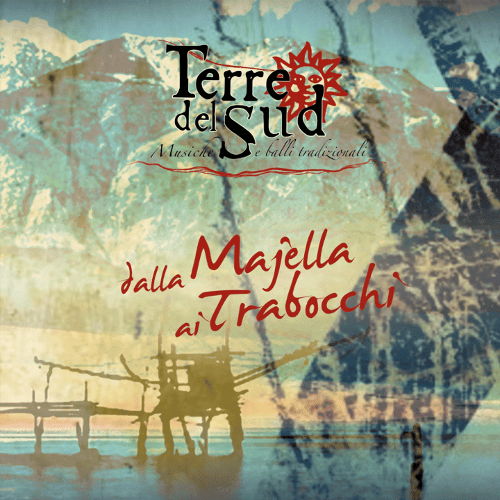 Terre Del Sud - Dalla Majella ai Trabocchi