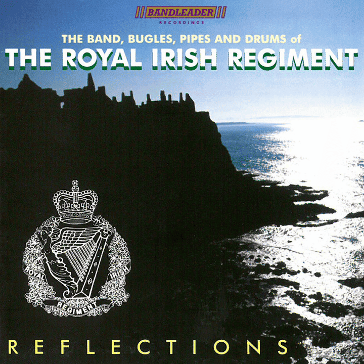 The Band of The Royal Irish Regiment - Reflections