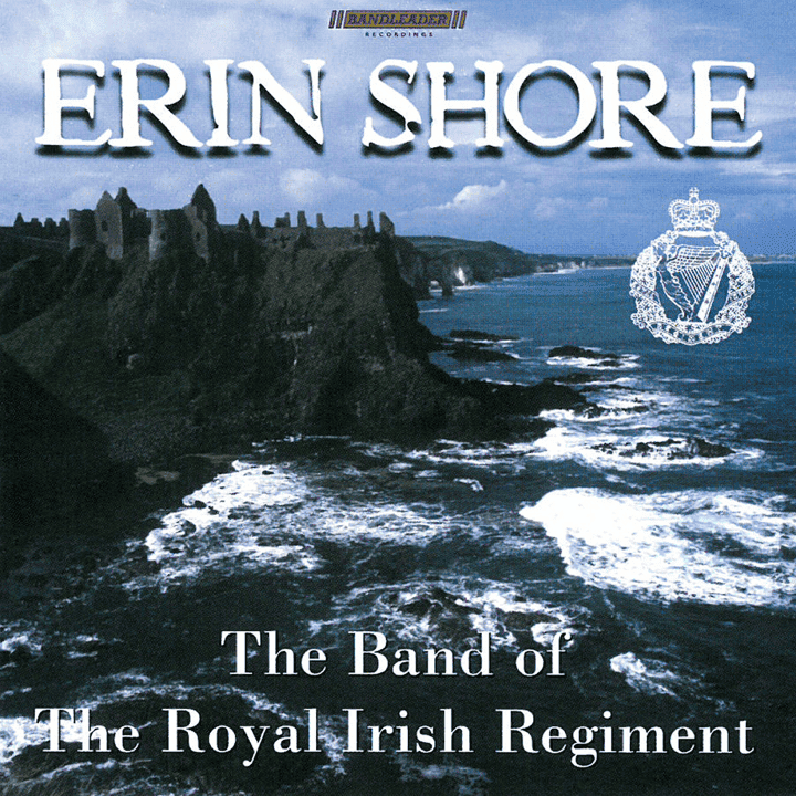 The Band of The Royal Irish Regiment - Erin Shore