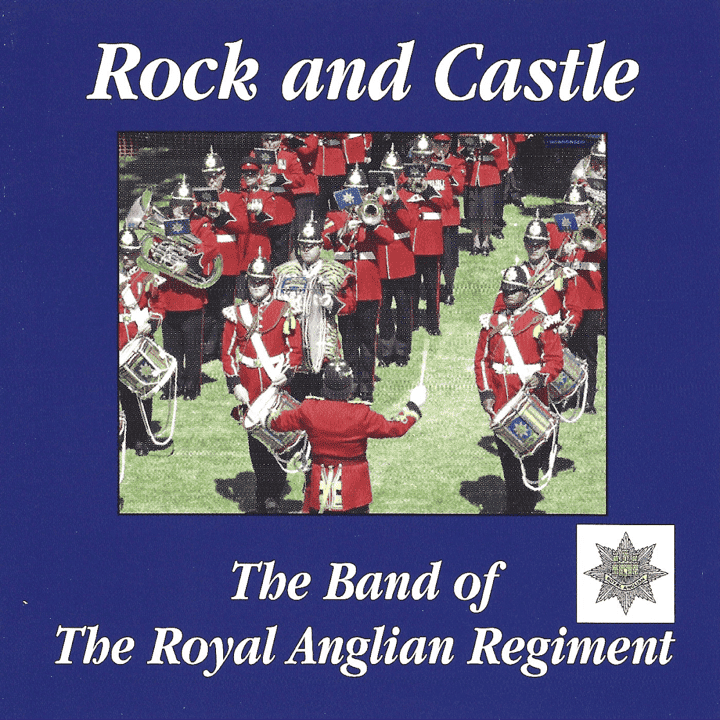 The Band Of The Royal Anglian Regiment - Rock And Castle