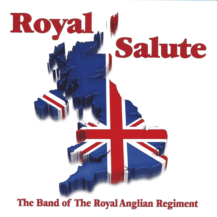 The Band Of The Royal Anglian Regiment - Royal Salute