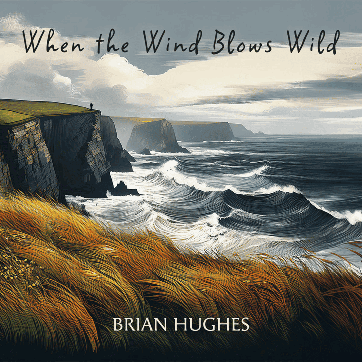 Brian Hughes - When the Wind Blows Wild