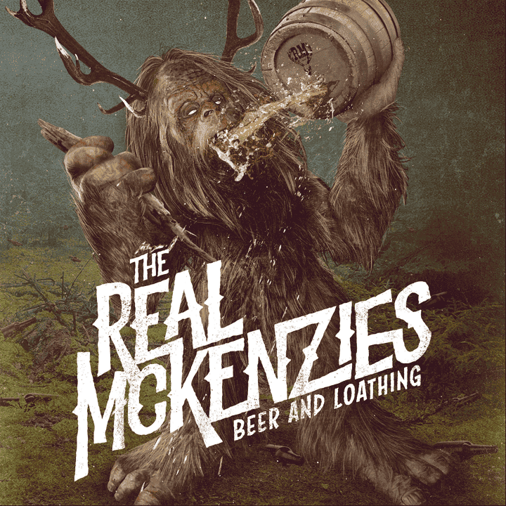 The Real McKenzies - Beer and Loathing