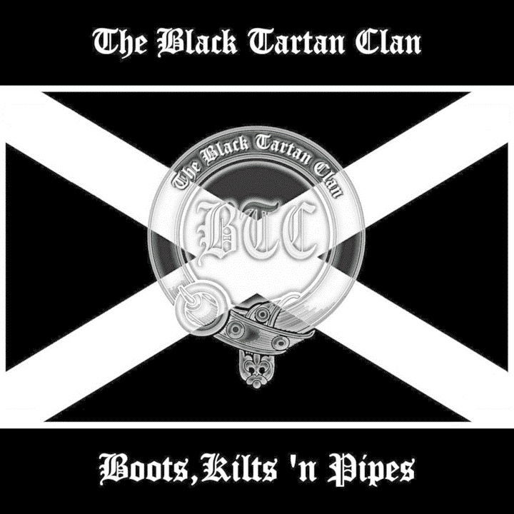 The Black Tartan Clan - Boots, Kilts 'n Pipes