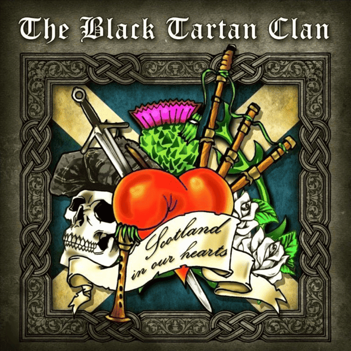 The Black Tartan Clan - Scotland In Our Hearts