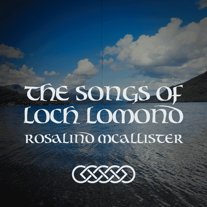 Rosilind McAllister - The Songs of Loch Lomond