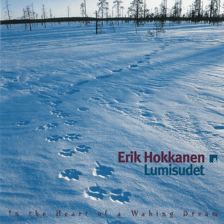 Erik Hokkanen, Lumisudet - In The Heart Of A Waking Dream