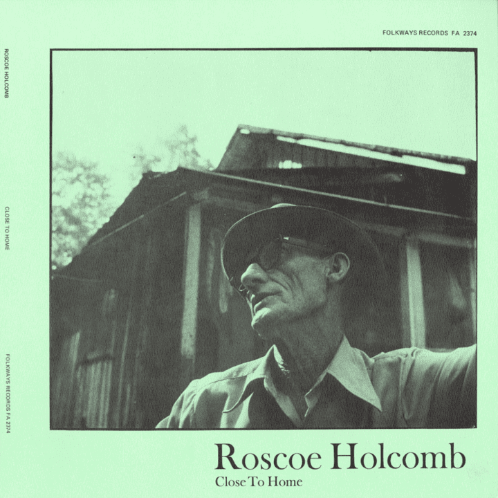 Roscoe Holcomb - Close To Home