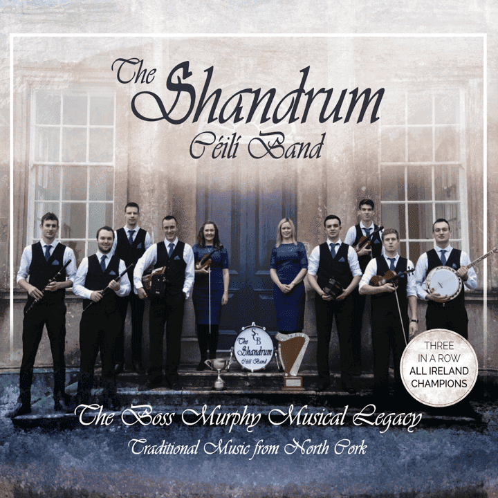 The Shandrum Céilí Band - The Boss Murphy Musical Legacy