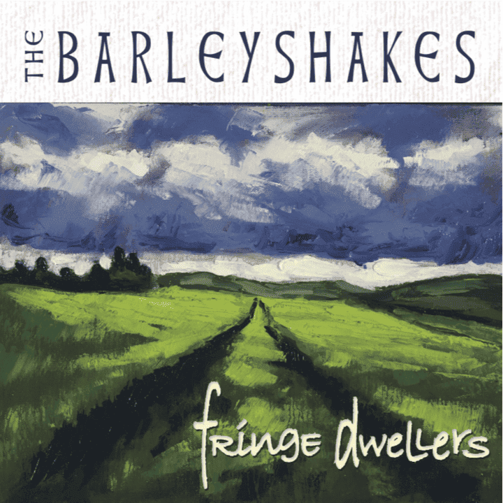 The Barleyshakes - Fringe Dwellers