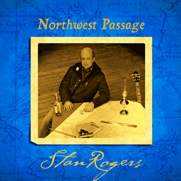 Stan Rogers - Northwest Passage