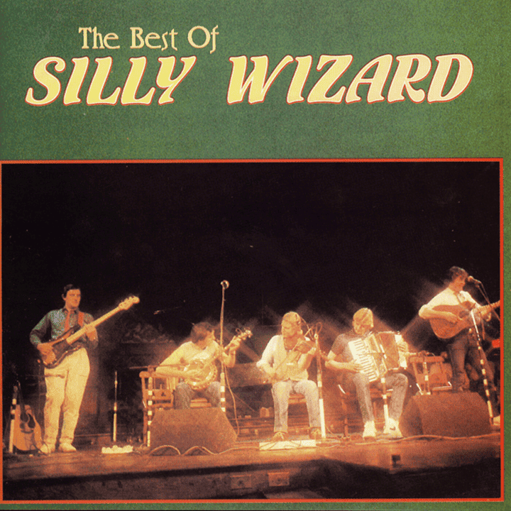 Silly Wizard - The Best Of Silly Wizard