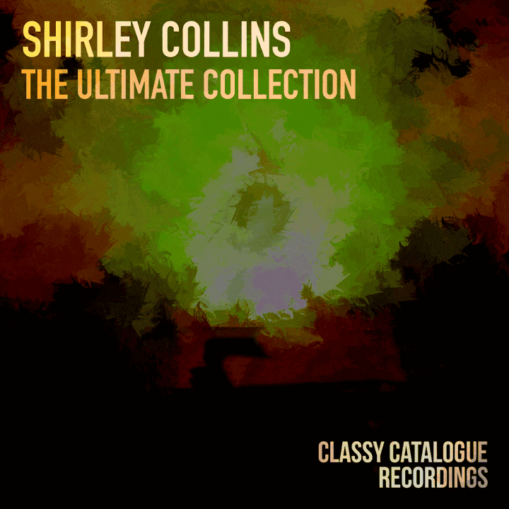 Shirley Collins - The Ultimate Collection