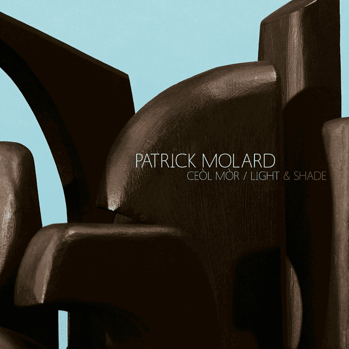 Patrick Molard - CeÒl MÒr-Light & Shade