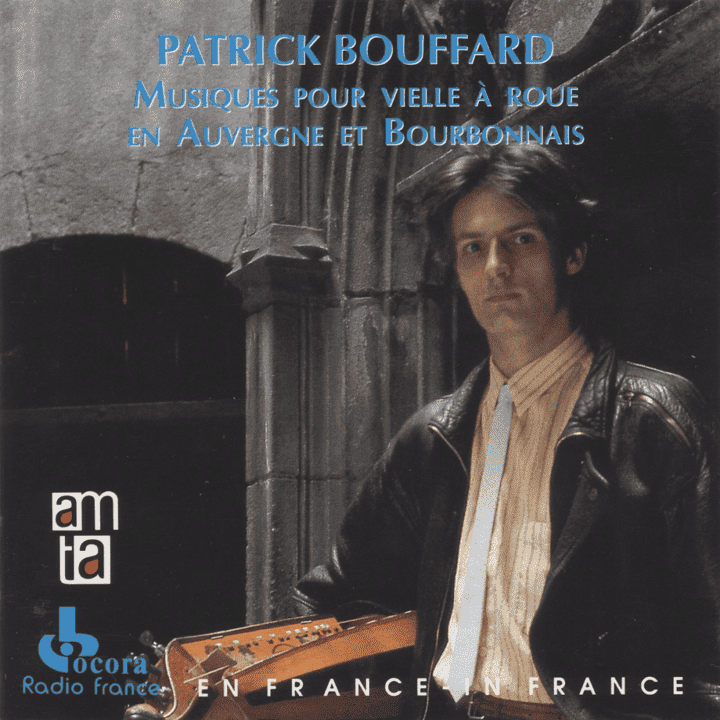 Patrick Bouffard - Musiques pour vielle à roue en Auvergne et Bourbonnais