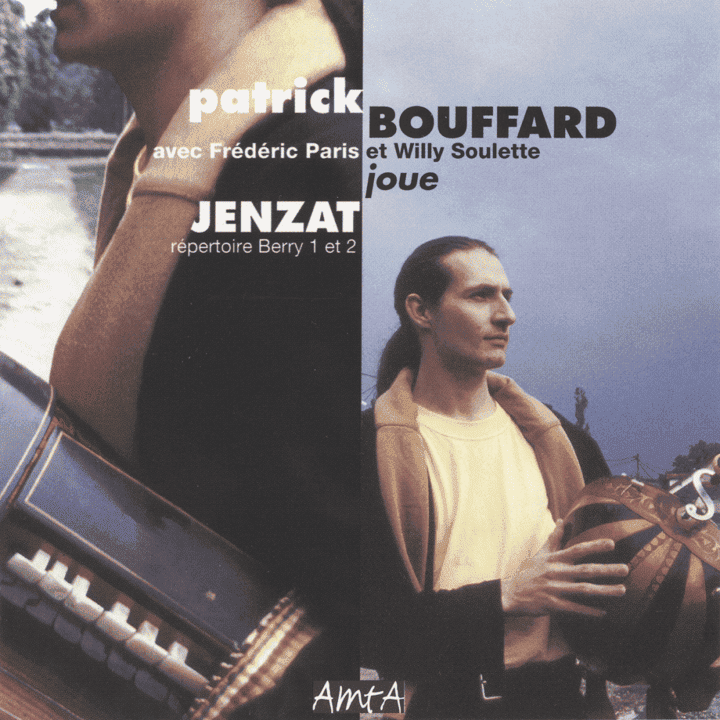 Patrick Bouffard - Patrick Bouffard joue Jenzat, répertoire Berry 1 et 2