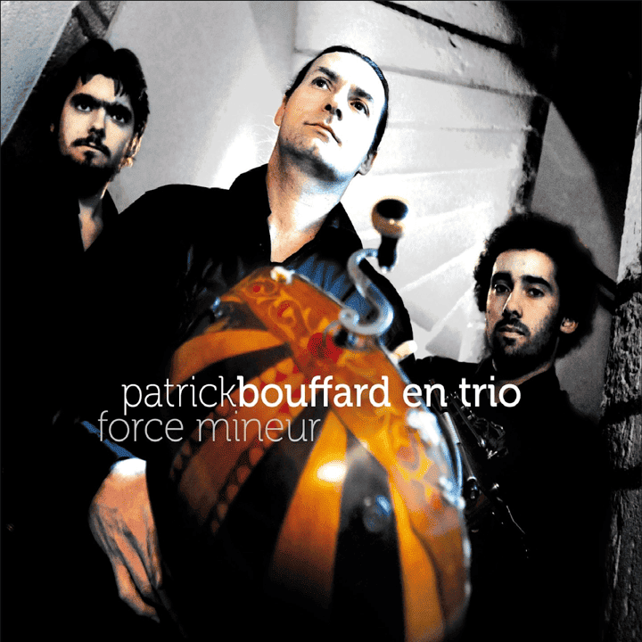 Trio Patrick Bouffard - Force Mineur