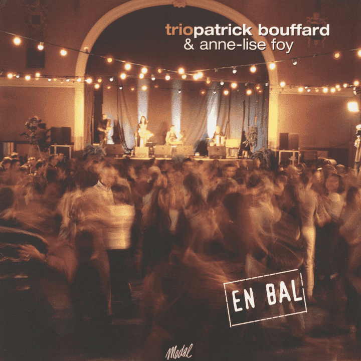 Trio Patrick Bouffard & Anne-Lise Foy - En Bal