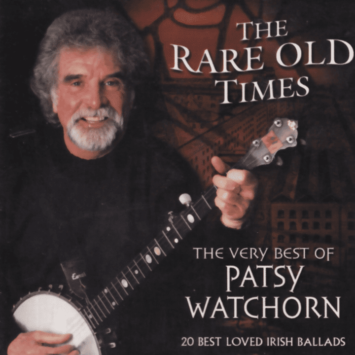 Patsy Watchorn - The Rare Old Times