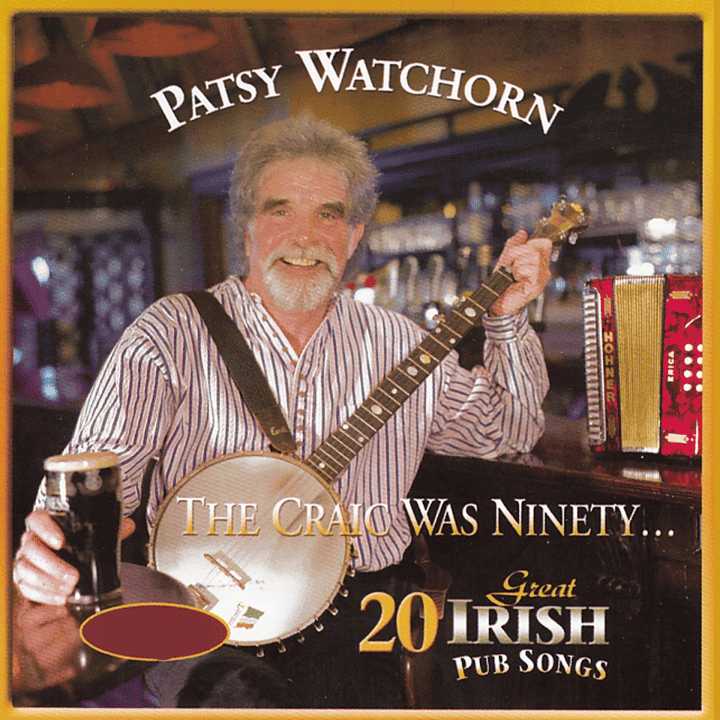 Patsy Watchorn - The Craic Was Ninety