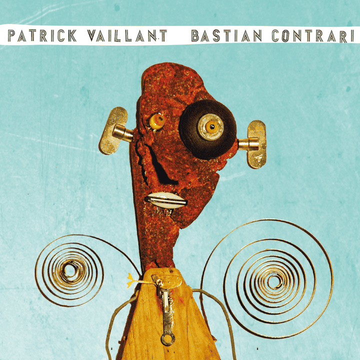 Patrick Vaillant - Bastian Contrari