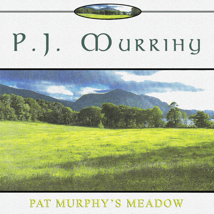 P.J. Murrihy - Pat Murphy's Meadow