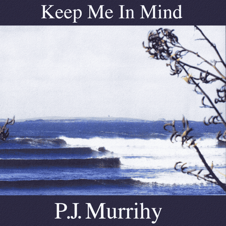 P.J. Murrihy - Keep Me in Mind