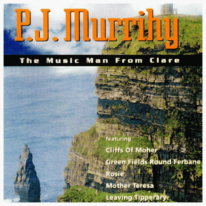 P.J. Murrihy - The Music Man from Clare