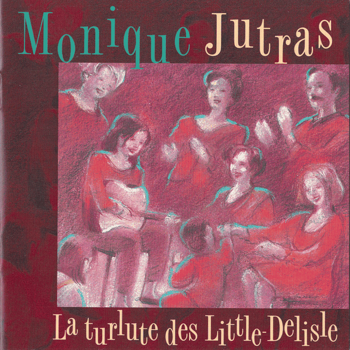 Monique Jutras - La Turlute des Little-Delisle