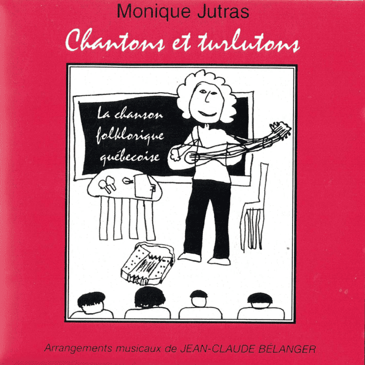 Monique Jutras - Chantons et turlutons