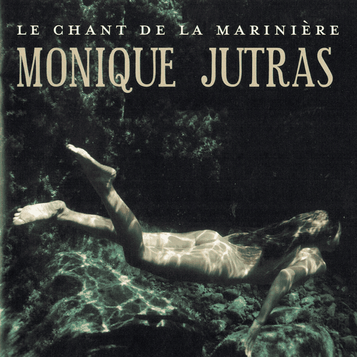 Monique Jutras - Le chant de la marinière