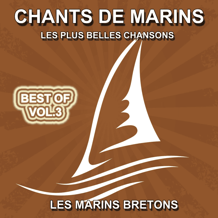 Les marins Bretons - Chants de marins, vol. 3