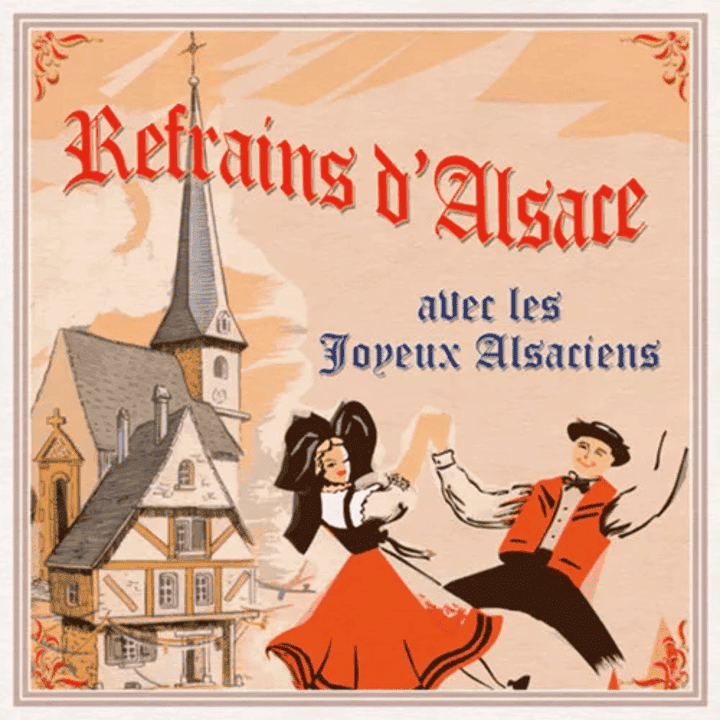 Les Joyeux Alsaciens - Refrains d'Alsace