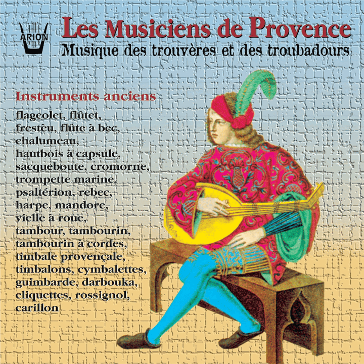 Les Musiciens de Provence - Musique des trouvères et des troubadours