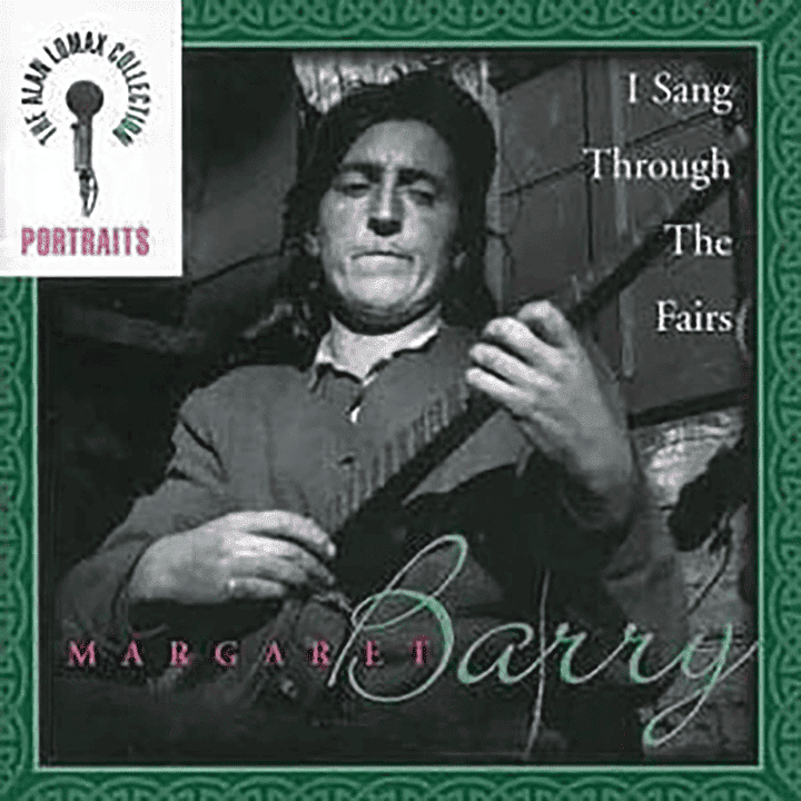 Margaret Barry - I Sang Through The Fairs