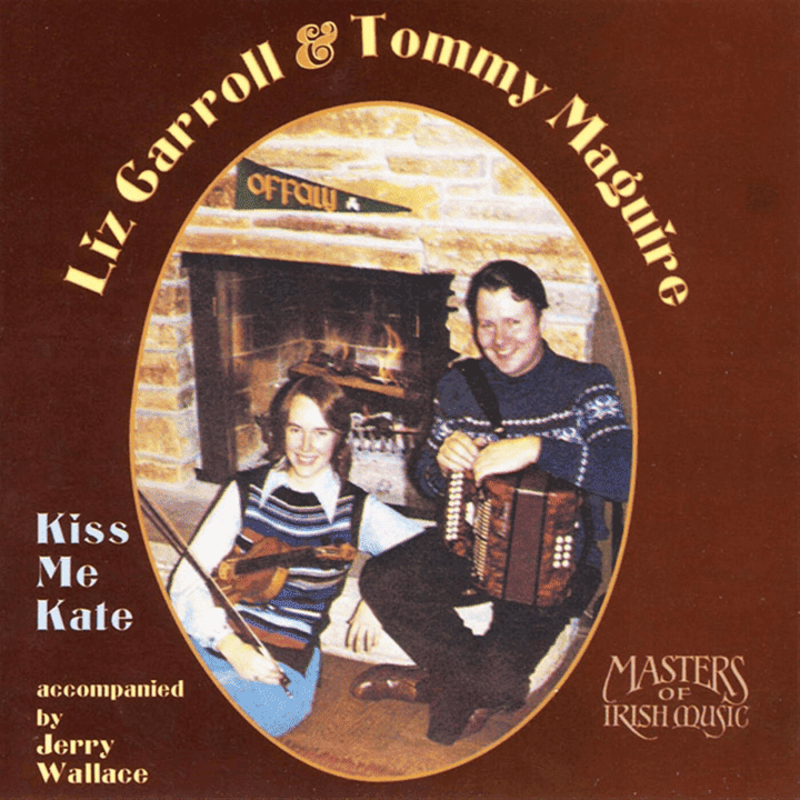 Liz Carroll & Tommy Maguire - Kiss Me Kate