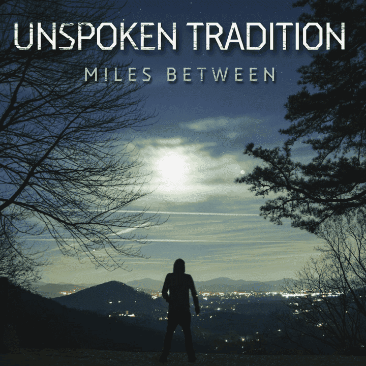 Unspoken Tradition - Miles Between