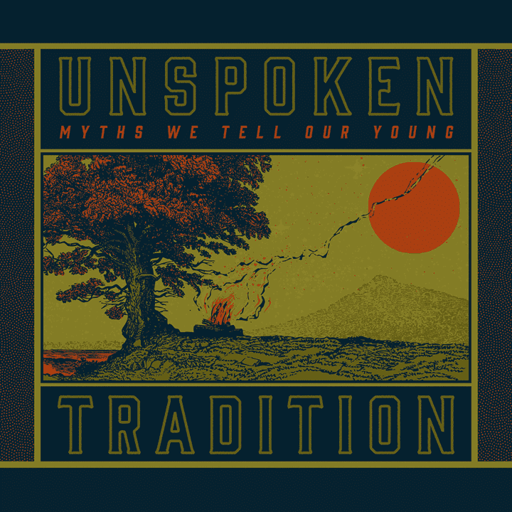 Unspoken Tradition - Myths We Tell Our Young