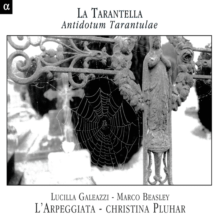 Lucilla Galeazzi, L'Arpeggiata - La Tarantella Antidotum Tarantulae