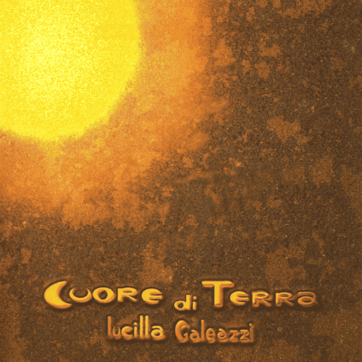 Lucilla Galeazzi - Cuore Di Terra