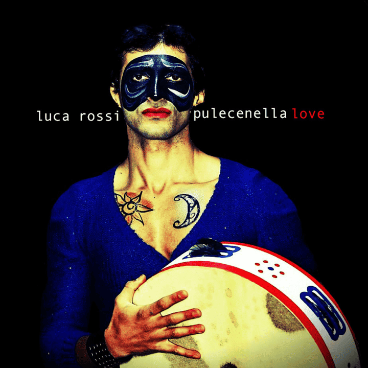 Luca Rossi - Pulecenella Love