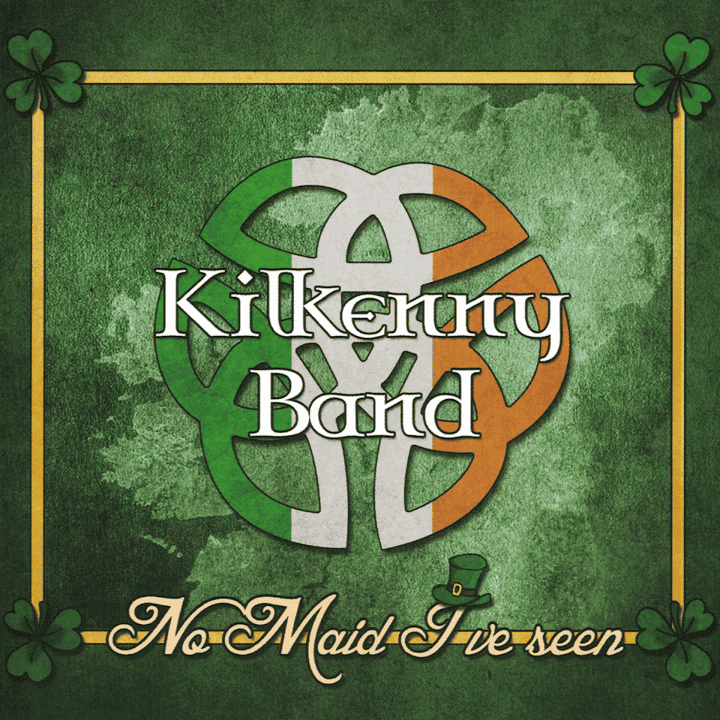 Kilkenny Band - No Maid I've Seen