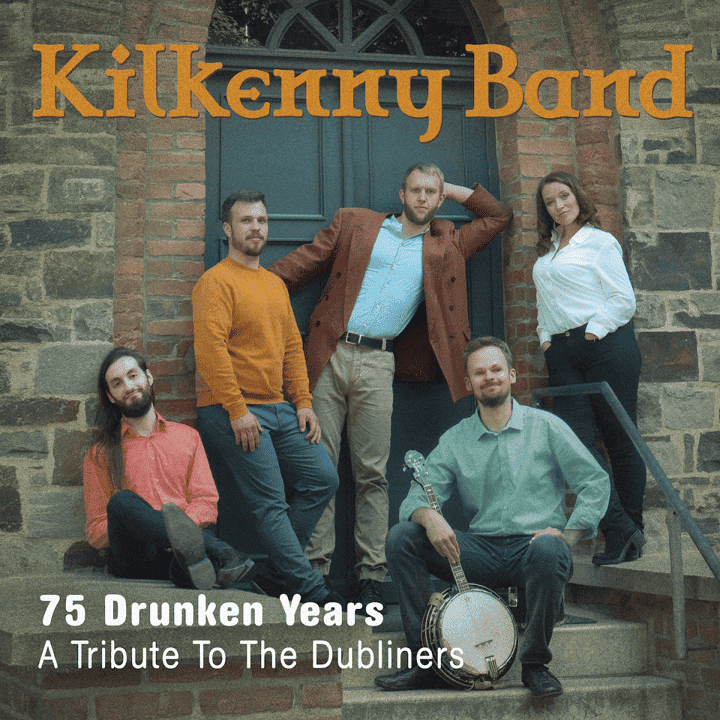 Kilkenny Band - 75 Drunken Years (A Tribute To The Dubliners)