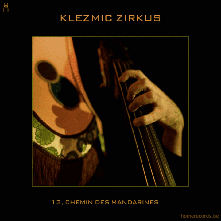 Klezmic Zirkus - 13 Chemin Des Mandarines